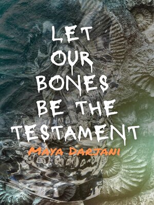 cover image of Let Our Bones Be the Testament